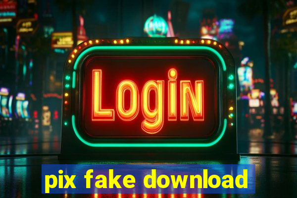 pix fake download